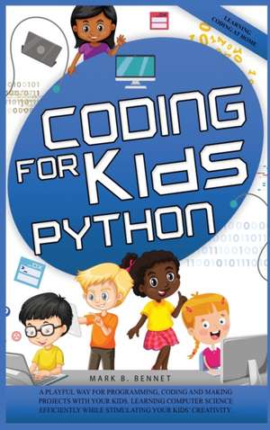 Coding for kids Python de Mark B. Bennet