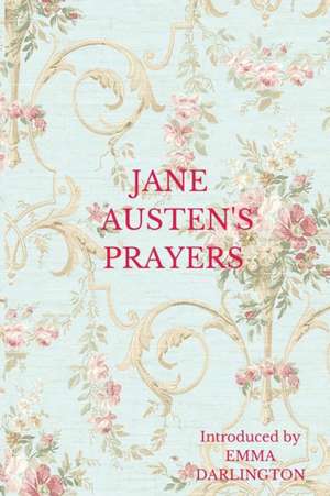 Jane Austen's Prayers de Emma Darlington