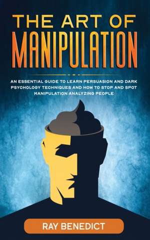 The Art of Manipulation de Ray Benedict