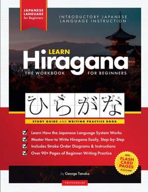 Learn Japanese Hiragana - The Workbook for Beginners de George Tanaka