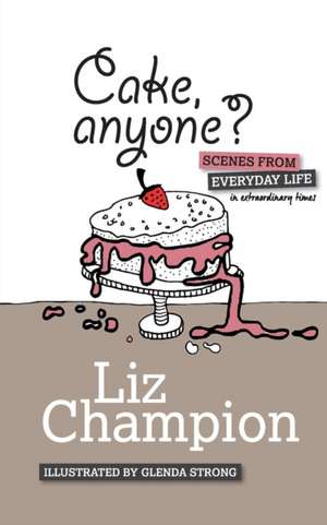 Cake, anyone? de Liz Champion