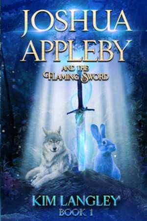 Joshua Appleby and the flaming sword de Kim Langley