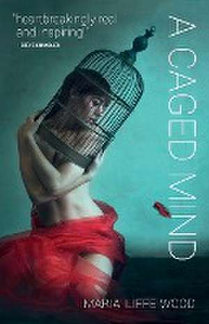 A Caged Mind de Maria Iliffe-Wood