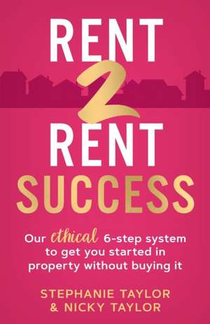 Rent 2 Rent Success de Stephanie Taylor