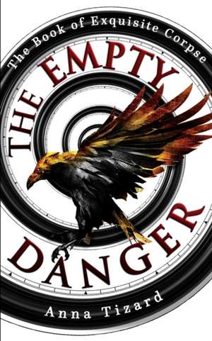 The Empty Danger de Anna Tizard