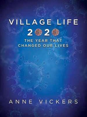 Village LIfe 2020 de Anne Vickers