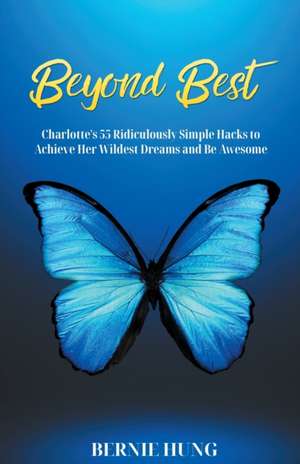 Beyond Best de Bernie Hung