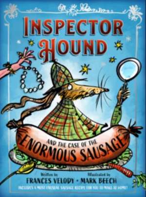 Inspector Hound and the Case of the Enormous Sausage de Frances Velody