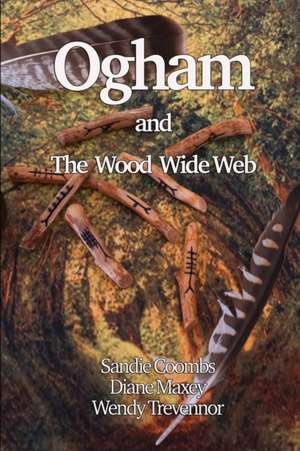 Ogham and the Wood Wide Web de Sandie Coombs