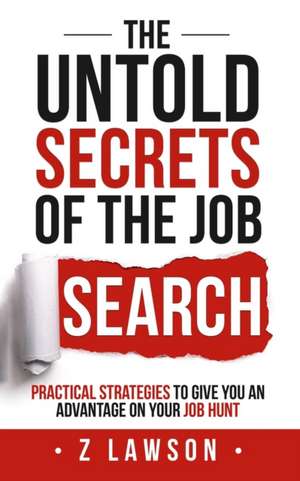 The Untold Secrets of the Job Search de Zane Lawson