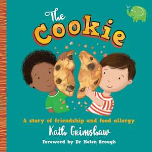 The Cookie: A story of friendship and food allergy de Kath Grimshaw