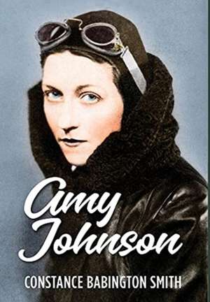 Amy Johnson de Constance Babington Smith