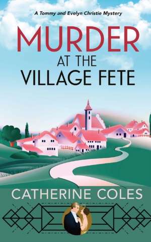 Murder at the Village Fete: A 1920s cozy mystery de Catherine Coles