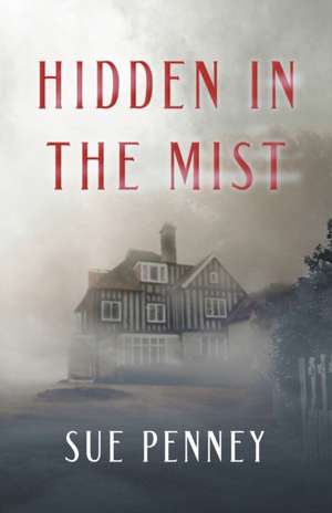 Hidden in the Mist de Sue Penney