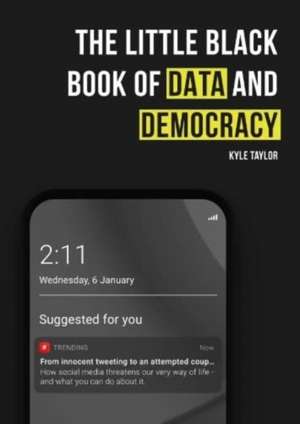 Little Black Book of Data and Democracy de Kyle Taylor