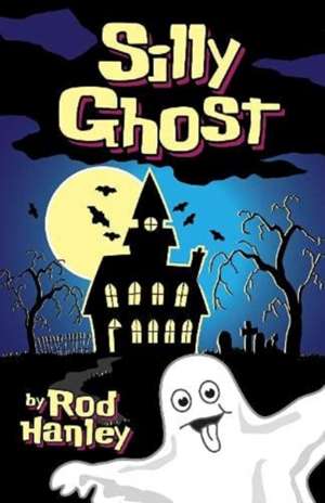 Silly Ghost de Rod Hanley