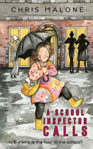 A School Inspector Calls: But Who is the Fool in the School? de Chris Malone