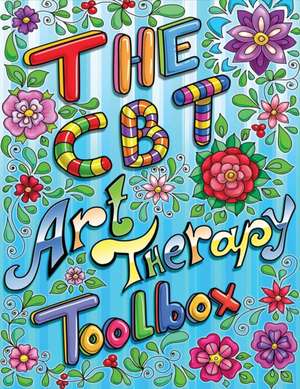 The CBT Art Therapy Toolbox de James Manning