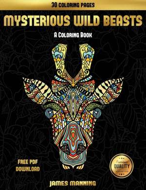 A Coloring Book (Mysterious Wild Beasts) de James Manning