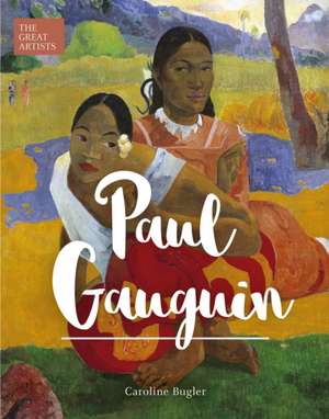 Paul Gauguin de Caroline Bugler