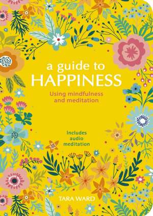 A Guide to Happiness de Tara Ward