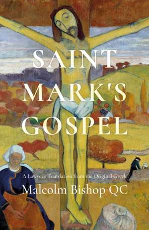 Bishop, M: Saint Mark's Gospel de Malcolm Bishop