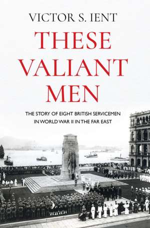 These Valiant Men de Victor S. Ient