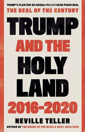 Trump and the Holy Land de Neville Teller