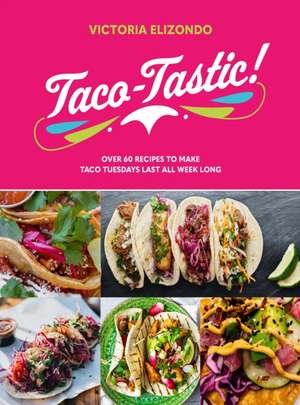 Taco-tastic de Victoria Elizondo