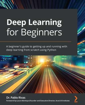 Deep Learning for Beginners de Pablo Rivas