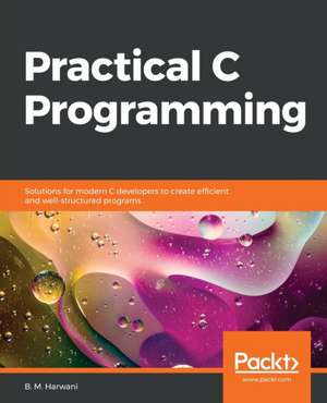 Practical C Programming de B. M. Harwani