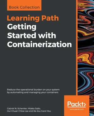 Getting Started with Containerization de Gabriel N. Schenker