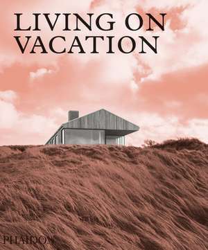 Living on Vacation de Phaidon