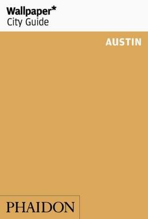 Wallpaper* City Guide Austin de Wallpaper