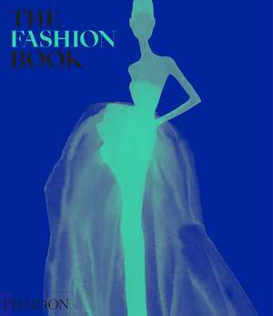 The Fashion Book de Phaidon Editors