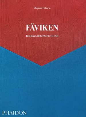 Fäviken: 4015 Days, Beginning to End de Magnus Nilsson