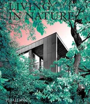 Living in Nature de Phaidon Editors