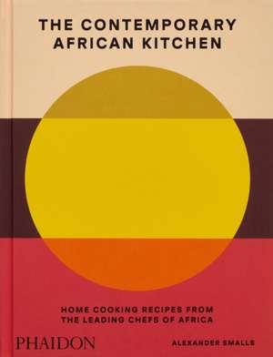 The Contemporary African Kitchen de Alexander Smalls