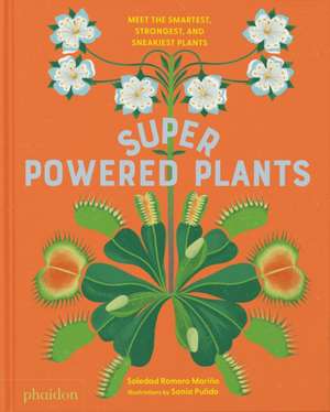 Superpowered Plants de Soledad Romero Mariño