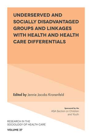 Underserved and Socially Disadvantaged Groups and Linkages with Health and Health Care Differentials de Jennie Jacobs Kronenfeld