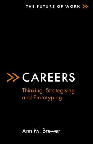 Careers – Thinking, Strategising and Prototyping de Ann M. Brewer