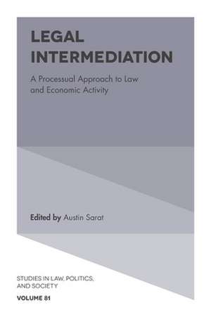 Legal Intermediation – A Processual Approach to Law and Economic Activity de Austin Sarat