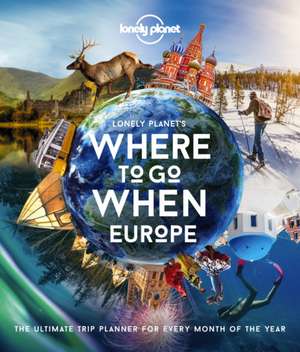  Lonely Planet's Where To Go When Europe de Lonely Planet