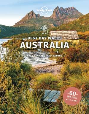 Lonely Planet Best Day Walks Australia de Anna Kaminski