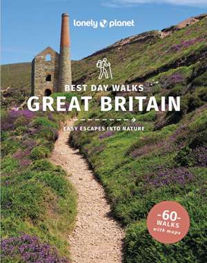 Lonely Planet Best Day Walks Great Britain de Sian Lewis