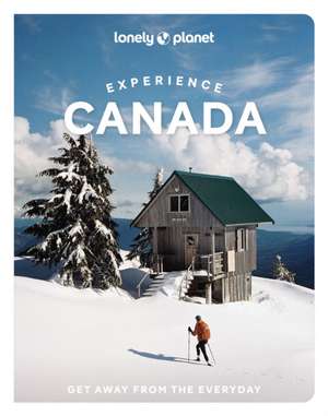 Lonely Planet Experience Canada de Carolyn B Heller