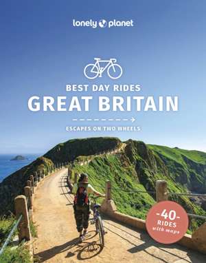 Lonely Planet Best Bike Rides Great Britain de Katherine Moore