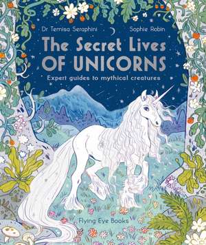 The Secret Lives of Unicorns de Temisa Seraphini