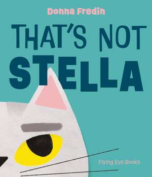 That's Not Stella de Donna Fredin