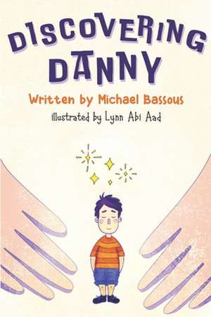 Discovering Danny de Michael Bassous